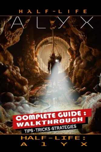Imagen de archivo de Half-Life: Alyx Complete Guide: Tips,Tricks, Strategies - Everything you need to know before playing a la venta por Chiron Media