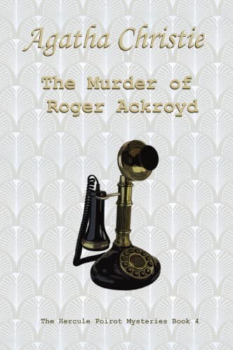 Imagen de archivo de The Murder of Roger Ackroyd: The Hercule Poirot Mysteries Book 4: by Agatha Christie a la venta por PhinsPlace