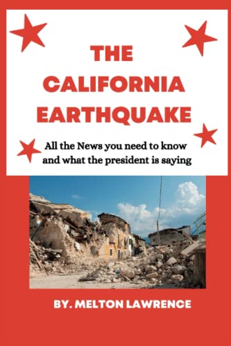 Beispielbild fr THE CALIFORNIA EARTHQUAKE: All the News you need to know and what the president is saying (Trending science and technology Topic) zum Verkauf von Ria Christie Collections