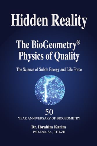 9798370712425: Hidden Reality: The BioGeometry Physics of Quality