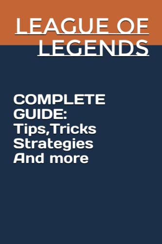 Imagen de archivo de League of Legends Complete Guide: Tips, Tricks Strategies And more a la venta por GreatBookPrices