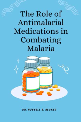 Stock image for Role of Antimalarial Medications in Combating Malaria for sale by PBShop.store US