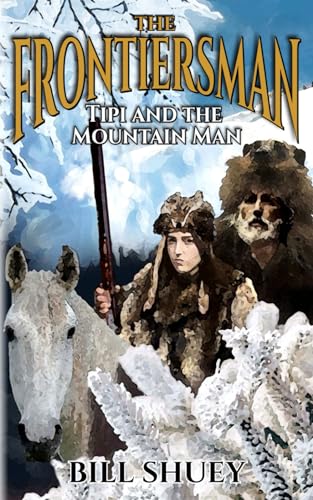 Beispielbild fr The Frontiersman: Tipi and The Mountain Man zum Verkauf von GreatBookPrices