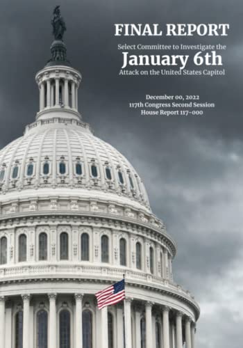 9798371109194: The January 6 Report: Final Report of the Select Committee to Investigate the January 6th Attack on the US Capitol
