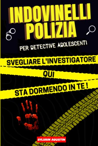 9798371140814: Indovinelli polizia per detective adolescenti: Libro di indagini da risolvere per ragazzi dai 12 anni in su (soluzioni incluse) | Idea regalo per gli amanti dell'enigmistica e del giallo