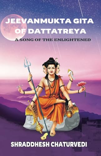 Stock image for Jeevanmukta Gita of Dattatreya: A Song of the Enlightened for sale by GreatBookPrices