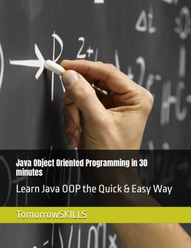 Beispielbild fr Java Object Oriented Programming in 30 minutes: Learn Java OOP the Quick & Easy Way (Computer Science for Beginners) zum Verkauf von Ria Christie Collections