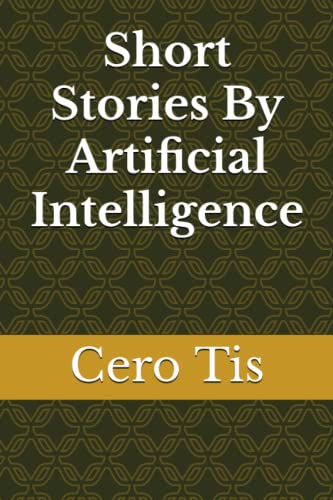 9798371234988: Short Stories By Artificial Intelligence