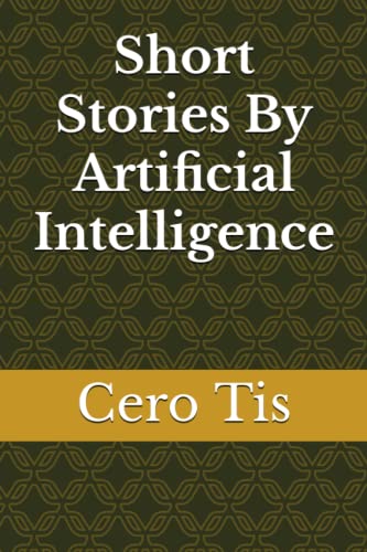 Imagen de archivo de Short Stories By Artificial Intelligence a la venta por PBShop.store US