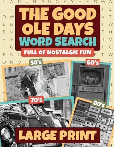 9798371473073: The Good Ole Days Word Search: Large Print Wordfind Puzzle Games Full of Nostalgic Fun for Adults and Seniors (Wordsearch Book)