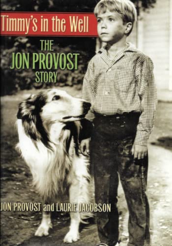 Stock image for Timmy's in the Well: The Jon Provost Story for sale by GreatBookPrices