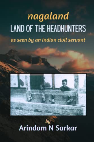 Stock image for Nagaland - Land of the Headhunters: The Edge of India for sale by GreatBookPrices