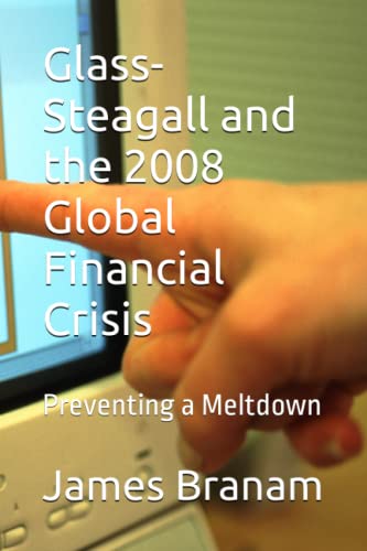 Imagen de archivo de Glass-Steagall and the 2008 Global Financial Crisis a la venta por PBShop.store US