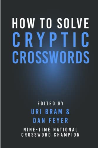 Beispielbild fr How To Solve Cryptic Crosswords: A Fun and Friendly Guide to Cracking the Worlds Most Challenging Word Puzzles (The Browser Cryptic Crosswords) zum Verkauf von Zoom Books Company