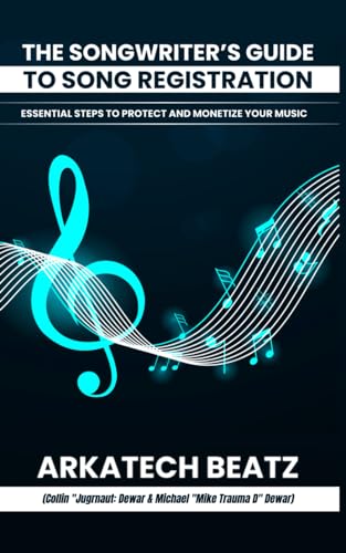 Stock image for The Songwriter?s Guide to Song Registration: Essential Steps to Protect and Monetize Your Music for sale by California Books