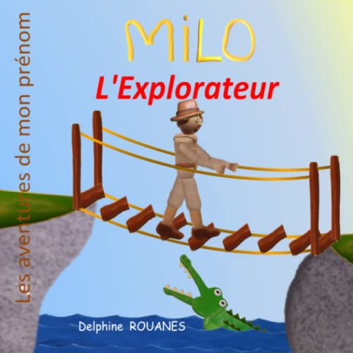 9798371826909: Milo l'Explorateur: Les aventures de mon prnom (French Edition)