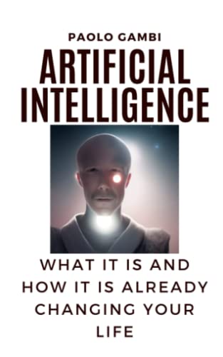 Beispielbild fr Artificial intelligence: what it is and how it is already changing your life zum Verkauf von Ria Christie Collections