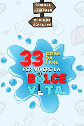 Beispielbild fr 33 cose da fare per vivere la dolce vita zum Verkauf von PBShop.store US