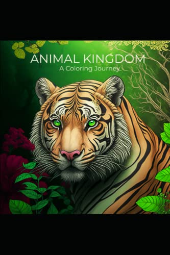 9798372149786: Animal Kingdom: A Coloring Journey: Explore the Beauty of the Animal Wonder with Your Colors