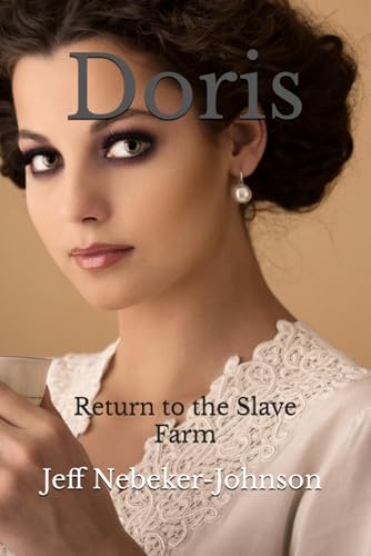 Stock image for Doris: Return to the Slave Farm (The Darkness Saga) for sale by Ria Christie Collections