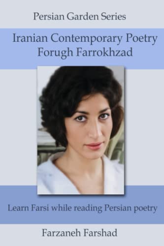 Stock image for Iranian Contemporary Poetry - Forugh Farrokhzad: Learn Farsi while reading Persian poetry for sale by GreatBookPrices
