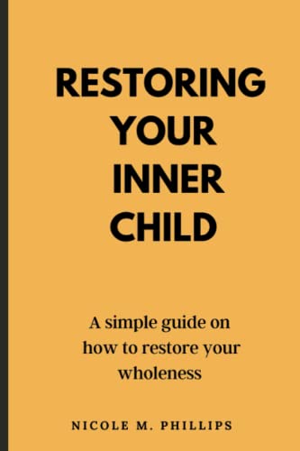 Imagen de archivo de Restoring your inner child a la venta por PBShop.store US