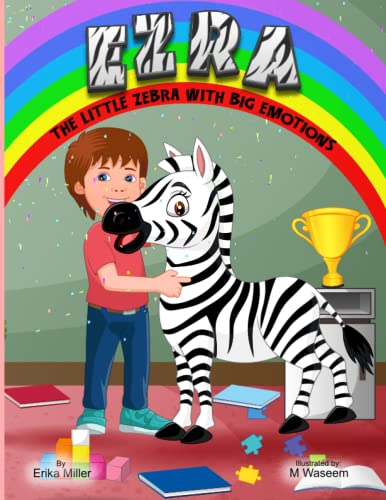 Stock image for EZRA THE LITTLE ZEBRA WITH BIG EMOTIONS for sale by Ria Christie Collections
