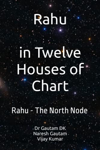 Imagen de archivo de Rahu The North Node: Rahu in Twelve Houses of Chart (World of Rahu) a la venta por California Books