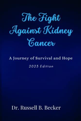 Stock image for The Fight Against Kidney Cancer: A Journey of Survival and Hope for sale by GreatBookPrices