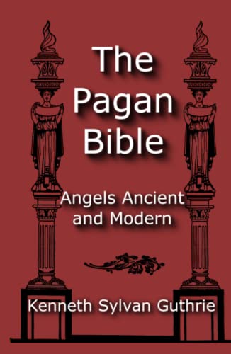 Beispielbild fr The Pagan Bible: Or, Angels Ancient and Modern zum Verkauf von Omega