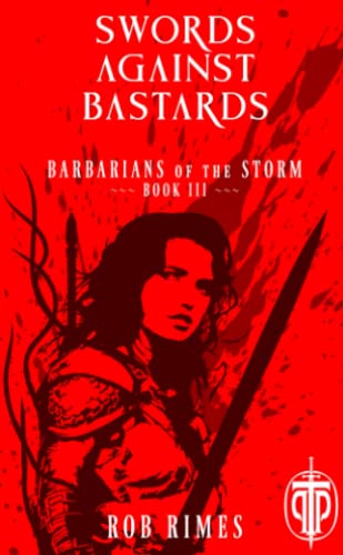 Imagen de archivo de Swords Against Bastards: Barbarians of the Storm - Book III a la venta por HPB Inc.