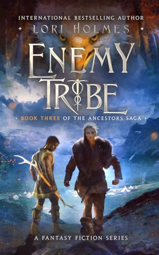 

Enemy Tribe: A Fantasy Fiction Series (The Ancestors Saga, Book 3)