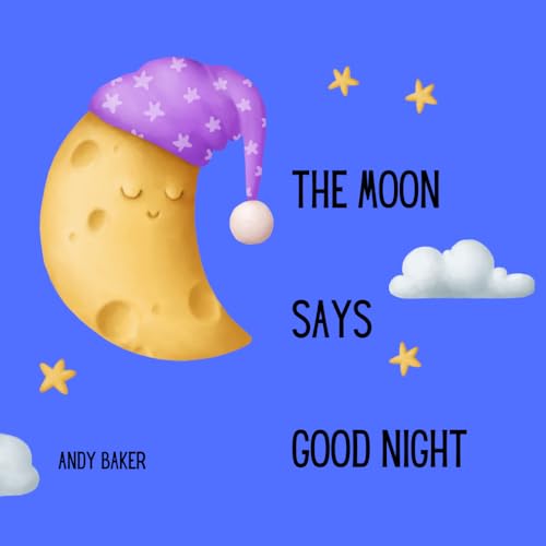 Stock image for The Moon Says Good Night: A bedtime story in rhyming verse for sale by GreatBookPrices
