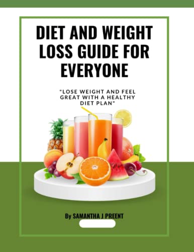 Beispielbild fr DIET AND WEIGHT LOSS GUIDE FOR EVERYONE: "Lose weight and feel great with a healthy diet plan" zum Verkauf von Chiron Media