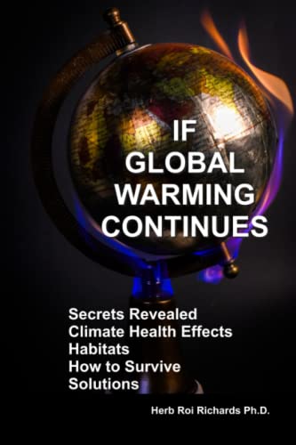 Beispielbild fr If Global Warming Continues: Secrets Revealed Climate Health Effects Habitats How to Survive Solutions zum Verkauf von Wonder Book