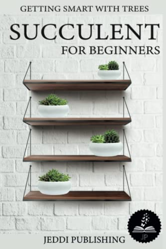 9798373042215: Succulent for Beginners : The Essential Guide to Growing and Caring for a Succulents Tree: 1