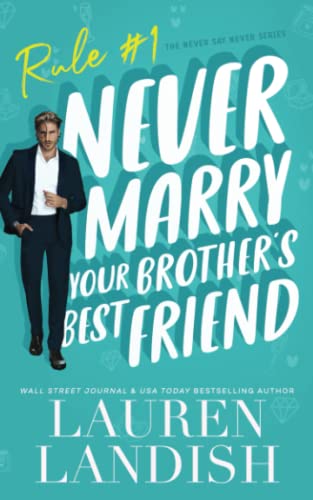 Stock image for Never Marry Your Brother's Best Friend (Never Say Never) for sale by Better World Books