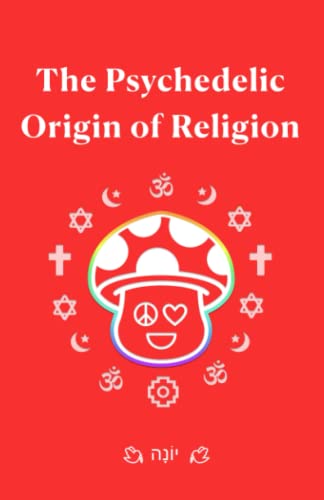 Stock image for The Psychedelic Origin of Religion for sale by California Books