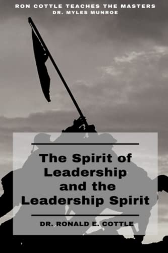 9798373209601: The Spirit of Leadership and the Leadership Spirit: Your Hidden Leadership Potential (Ron Cottle Teaches The Masters)