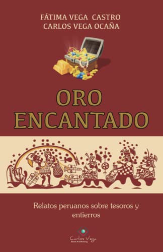 9798373261982: ORO ENCANTADO: RELATOS PERUANOS SOBRE TESOROS Y ENTIERROS