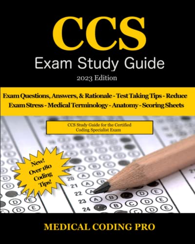 9798373291798: CCS Exam Study Guide - 2023 Edition: 105 Certified Coding Specialist Practice Exam Questions, Answers, and Rationale, Over 180 Coding Tips! Medical Terminology, Common Anatomy, and Scoring Sheets