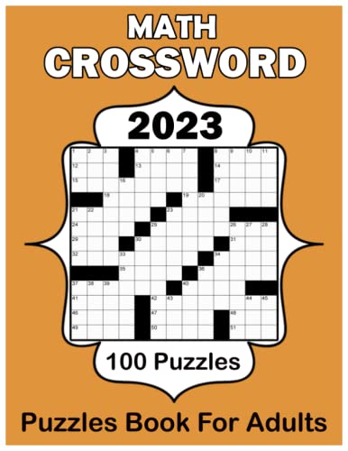 Imagen de archivo de 2023 Math Crossword Puzzles Book For Adults: 100 Math Puzzles With Solution Large Print a la venta por GreatBookPrices