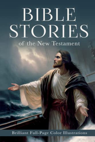 Stock image for Bible Stories of the New Testament: Brilliant Full-Page Color Illustrations (Picture Books - Christian/Inspirational) for sale by Big River Books