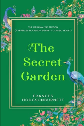 Stock image for The Secret Garden: The Original 1911 Edition (A Frances Hodgson Burnett Classic Novel) for sale by Goodwill