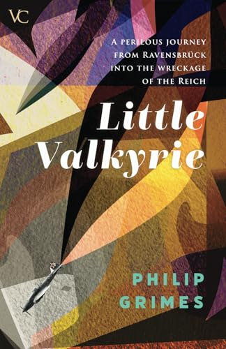 Stock image for Little Valkyrie: a perilous journey from Ravensbrück into the wreckage of the Reich (Without Kings) for sale by AwesomeBooks