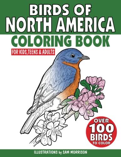 Stock image for Birds of North America Coloring Book for Kids, Teens & Adults: The Ultimate Bird Watching Coloring Book Featuring Over 100 Birds for your Birdwatcher to Identify and Color for sale by HPB-Ruby