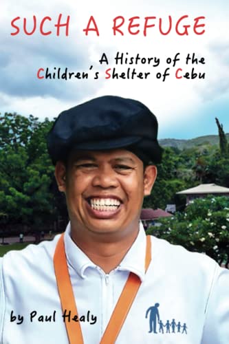 Stock image for Such a Refuge: A History of the Childrens Shelter of Cebu for sale by Zoom Books Company
