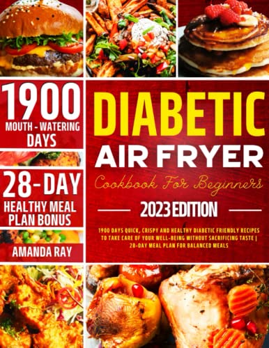 Imagen de archivo de Diabetic Air Fryer Cookbook for Beginners: 1900 Days Quick, Crispy and Healthy Diabetic Friendly Recipes to Take Care of Your Well-Being without Sacrificing Taste | 28-Day Meal Plan for Balanced Meals a la venta por AwesomeBooks