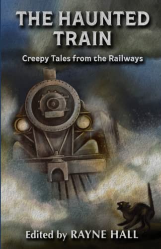 Stock image for The Haunted Train: Creepy Tales from the Railways: Gothic Ghost and Horror Stories for sale by Ria Christie Collections