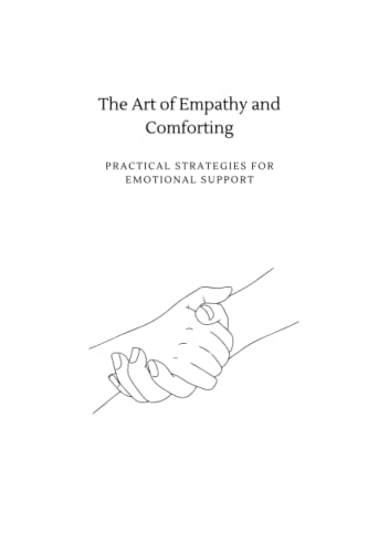 Imagen de archivo de Art of Empathy and Comforting a la venta por PBShop.store US